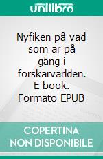 Nyfiken på vad som är på gång i forskarvärlden. E-book. Formato EPUB ebook di Lars-Arne Sjöberg