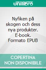 Nyfiken på skogen och dess nya produkter. E-book. Formato EPUB ebook di Lars-Arne Sjöberg