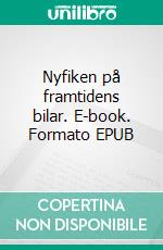 Nyfiken på framtidens bilar. E-book. Formato EPUB ebook di Lars-Arne Sjöberg