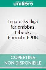 Inga oskyldiga får drabbas. E-book. Formato EPUB ebook