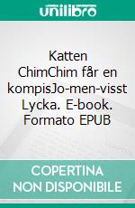 Katten ChimChim får en kompisJo-men-visst  Lycka. E-book. Formato EPUB ebook