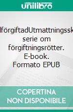 MögelförgiftadUtmattningsskolans serie om förgiftningsrötter. E-book. Formato EPUB ebook di Lena Holfve