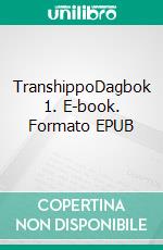 TranshippoDagbok 1. E-book. Formato EPUB ebook di Jörgen Sandberg