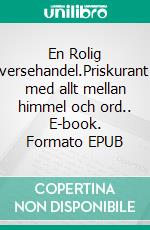 En Rolig Diversehandel.Priskurant´n med allt mellan himmel och ord.. E-book. Formato EPUB ebook