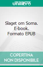 Slaget om Soma. E-book. Formato EPUB