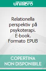 Relationella perspektiv på psykoterapi. E-book. Formato EPUB ebook