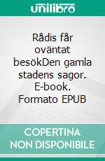 Rådis får oväntat besökDen gamla stadens sagor. E-book. Formato EPUB