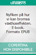 Nyfiken på hur vi kan bromsa växthuseffekten. E-book. Formato EPUB ebook