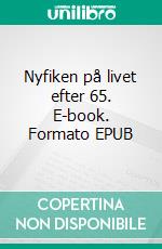 Nyfiken på livet efter 65. E-book. Formato EPUB ebook