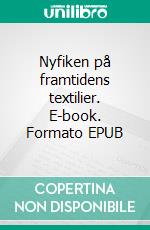 Nyfiken på framtidens textilier. E-book. Formato EPUB ebook di Lars-Arne Sjöberg