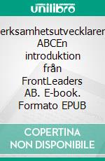 Verksamhetsutvecklarens ABCEn introduktion från FrontLeaders AB. E-book. Formato EPUB ebook di Pernilla Pihl