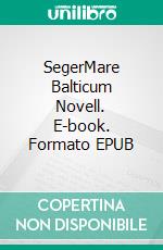 SegerMare Balticum Novell. E-book. Formato EPUB ebook di Roger Skagerlund