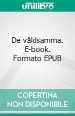 De våldsamma. E-book. Formato EPUB ebook di Håkan Karlsson