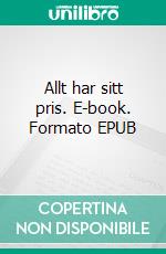 Allt har sitt pris. E-book. Formato EPUB