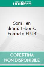 Som i en dröm. E-book. Formato EPUB