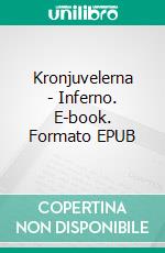Kronjuvelerna - Inferno. E-book. Formato EPUB ebook