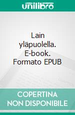 Lain yläpuolella. E-book. Formato EPUB ebook