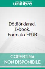 Dödförklarad. E-book. Formato EPUB ebook