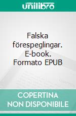 Falska förespeglingar. E-book. Formato EPUB ebook