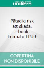 Påtaglig risk att skada. E-book. Formato EPUB ebook