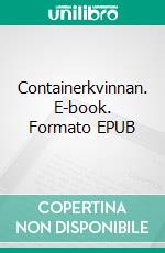 Containerkvinnan. E-book. Formato EPUB ebook di Kim Småge