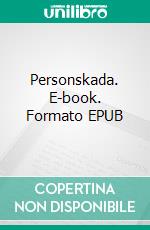 Personskada. E-book. Formato EPUB ebook di Elsebeth Egholm