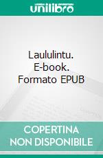 Laululintu. E-book. Formato EPUB ebook di Tuula T. Matintupa