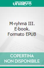 M-ryhmä III. E-book. Formato EPUB ebook