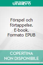 Förspel och förtappelse. E-book. Formato EPUB ebook