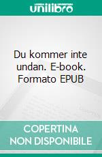 Du kommer inte undan. E-book. Formato EPUB ebook