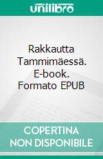 Rakkautta Tammimäessä. E-book. Formato EPUB ebook