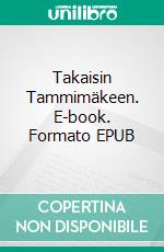 Takaisin Tammimäkeen. E-book. Formato EPUB ebook