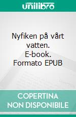 Nyfiken på vårt vatten. E-book. Formato EPUB ebook di Lars-Arne Sjöberg