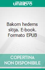 Bakom hederns slöja. E-book. Formato EPUB ebook