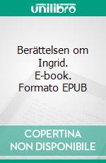 Berättelsen om Ingrid. E-book. Formato EPUB ebook