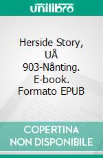 Herside Story, UÅ 903-Nånting. E-book. Formato EPUB ebook di Lisa Lering Nguyen