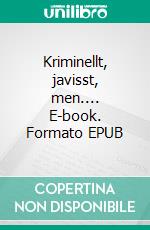 Kriminellt, javisst, men.... E-book. Formato EPUB ebook