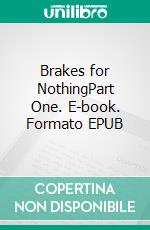 Brakes for NothingPart One. E-book. Formato EPUB ebook di Lisa Tevdal