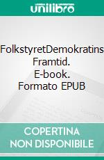 FolkstyretDemokratins Framtid. E-book. Formato EPUB ebook