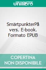 SmärtpunkterPå vers. E-book. Formato EPUB ebook di Pia Laurell