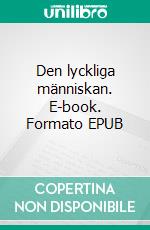 Den lyckliga människan. E-book. Formato EPUB ebook