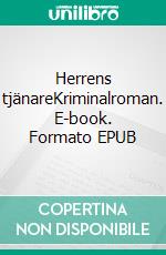 Herrens tjänareKriminalroman. E-book. Formato EPUB ebook