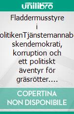 Fladdermusstyre i VägpolitikenTjänstemannabeslut, skendemokrati, korruption och ett politiskt äventyr för gräsrötter. E-book. Formato EPUB ebook di Agnetha Sällström