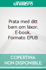 Prata med ditt barn om läxor. E-book. Formato EPUB ebook