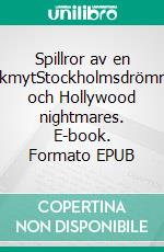 Spillror av en rockmytStockholmsdrömmar och Hollywood nightmares. E-book. Formato EPUB