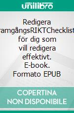 Redigera framgångsRIKTChecklista för dig som vill redigera effektivt. E-book. Formato EPUB