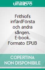 Frithiofs irrfärdFörsta och andra sången. E-book. Formato EPUB ebook di Henrik Fred