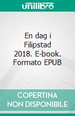 En dag i Filipstad 2018. E-book. Formato EPUB ebook