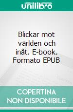 Blickar mot världen och inåt. E-book. Formato EPUB ebook di Tarja Salmi-Jacobson