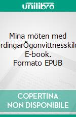 Mina möten med utomjordingarÖgonvittnesskildringar. E-book. Formato EPUB ebook di TLarsson64SE TL64